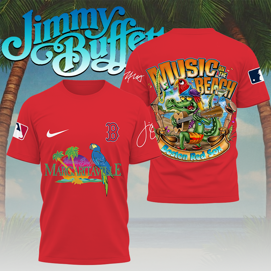 LIMITED EDITION - NEW CUSTOMIZED MLB03 BRS BOSTON RED SOX x JIMMY BUFFETT T-SHIRT, HOODIE, ZIP HOODIE