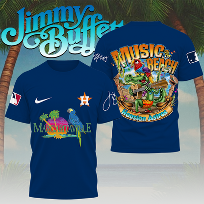 LIMITED EDITION - NEW CUSTOMIZED MLB10 HAS HOUSTON ASTROS x JIMMY BUFFETT T-SHIRT, HOODIE, ZIP HOODIE