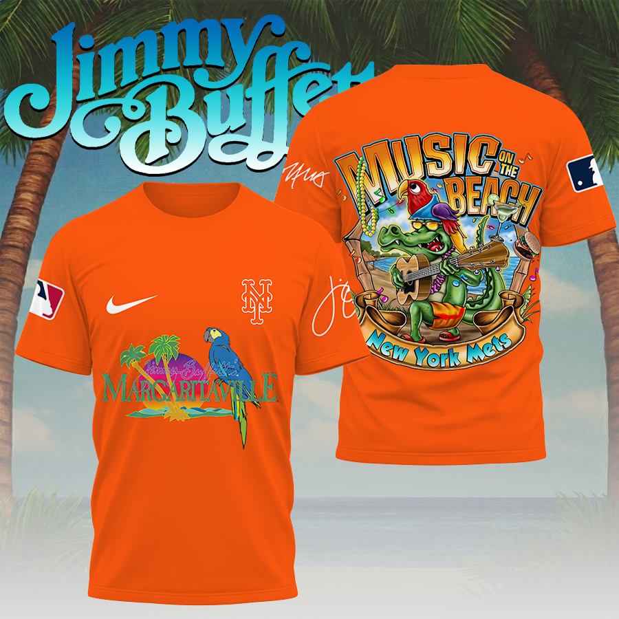 LIMITED EDITION - NEW CUSTOMIZED MLB17 NYM NEW YORK METS x JIMMY BUFFETT T-SHIRT, HOODIE, ZIP HOODIE