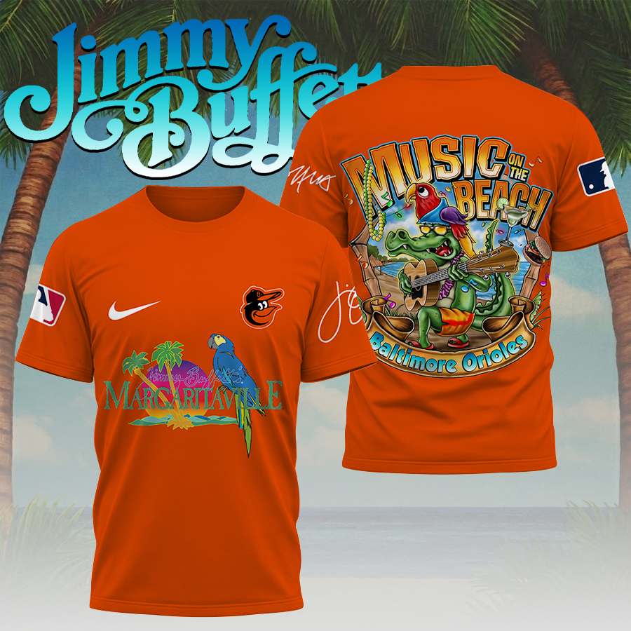 LIMITED EDITION - NEW CUSTOMIZED MLB25 BOS BALTIMORE ORIOLES x JIMMY BUFFETT T-SHIRT, HOODIE, ZIP HOODIE