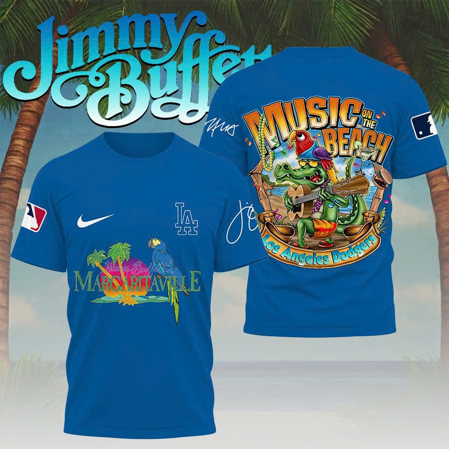LIMITED EDITION - NEW CUSTOMIZED MLB02 LAD LOS ANGELES DODGERS x JIMMY BUFFETT T-SHIRT, HOODIE, ZIP HOODIE